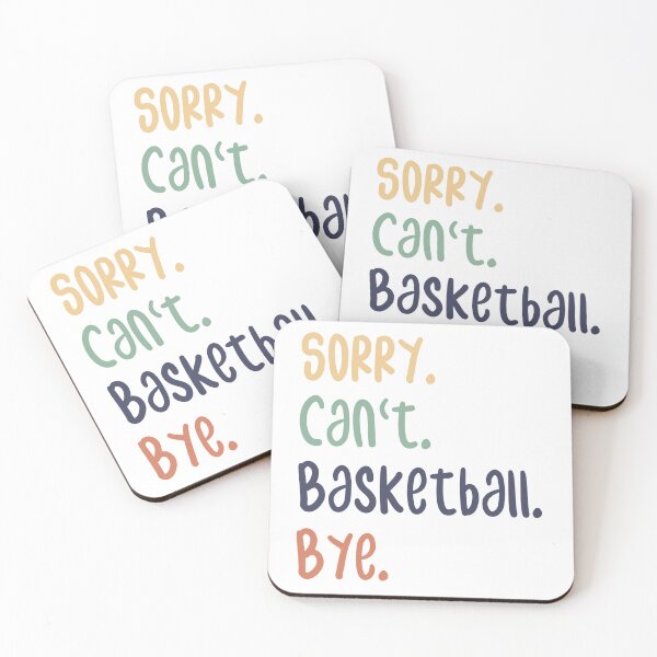 Item preview, Sorry Can't Basketball Bye Funny Basketball Lovers designed and sold by medbdj.