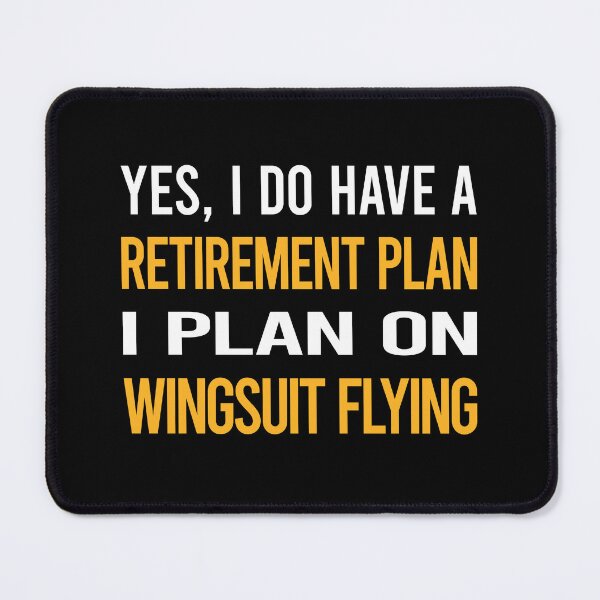 Item preview, My Retirement Plan Wingsuit Flying Wingsuiting designed and sold by shannonim7t.