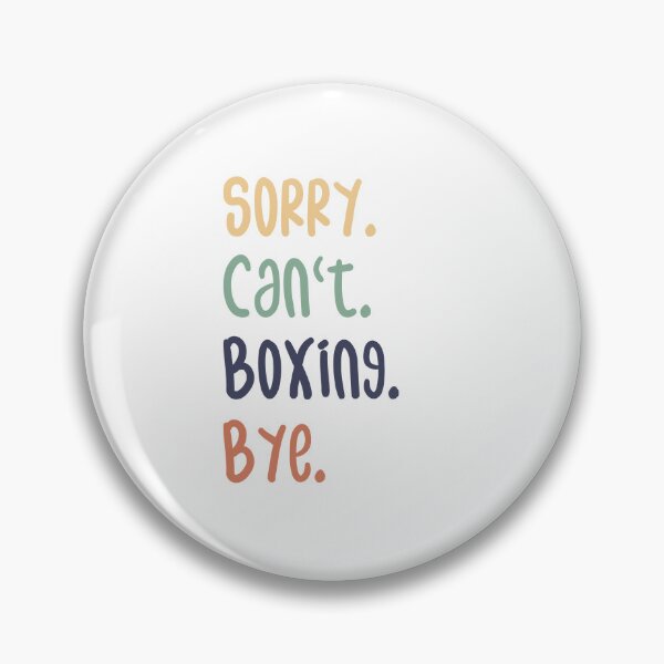 Item preview, Sorry Can't Boxing Bye Funny Boxing Lovers designed and sold by medbdj.