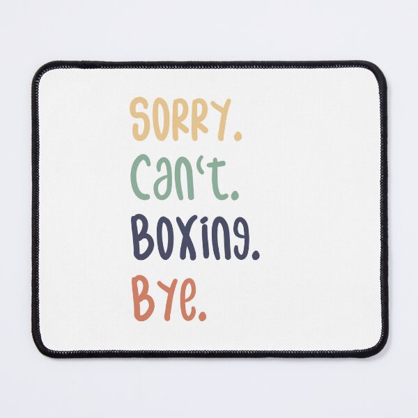 Item preview, Sorry Can't Boxing Bye Funny Boxing Lovers designed and sold by medbdj.