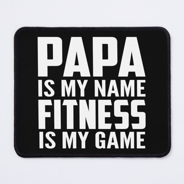 Item preview, Papa Is My Name Fitness Is My Game Gift For Fitness Lover Gift For Papa Fitness Dad Fit designed and sold by krnnvrstacy.