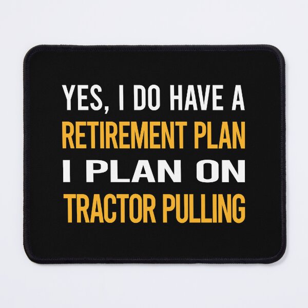 Item preview, My Retirement Plan Tractor Pulling designed and sold by shannonim7t.