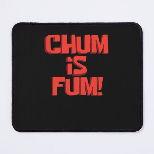 Item preview, Chum is Fum! - Funny Quote T-shirt  designed and sold by kossowlamart.