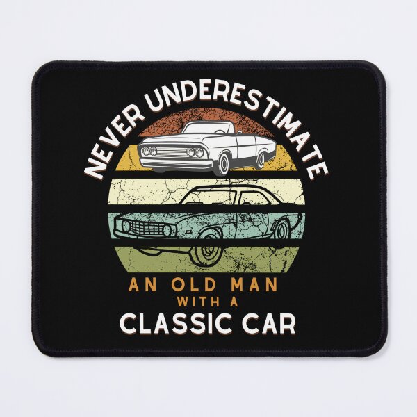 Item preview, Never Underestimate An Old Man With A Classic Car Cars Collection Driver Retired designed and sold by CarantinedChaos.