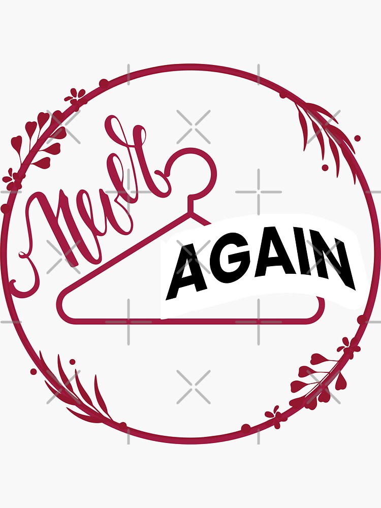 "never again coat hanger" Sticker for Sale by Booksinstickers Redbubble