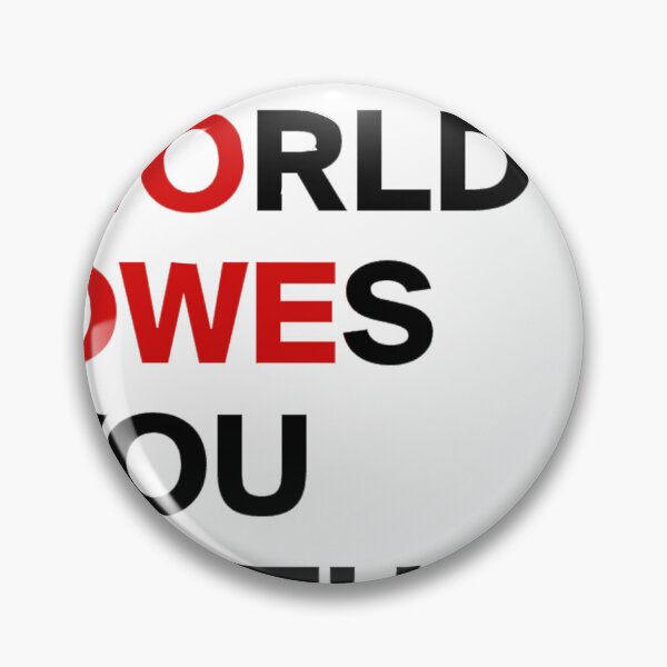 Item preview, The world owes you nothing designed and sold by iphotograph4.
