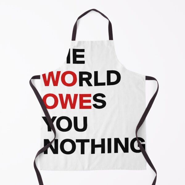 Item preview, The world owes you nothing designed and sold by iphotograph4.