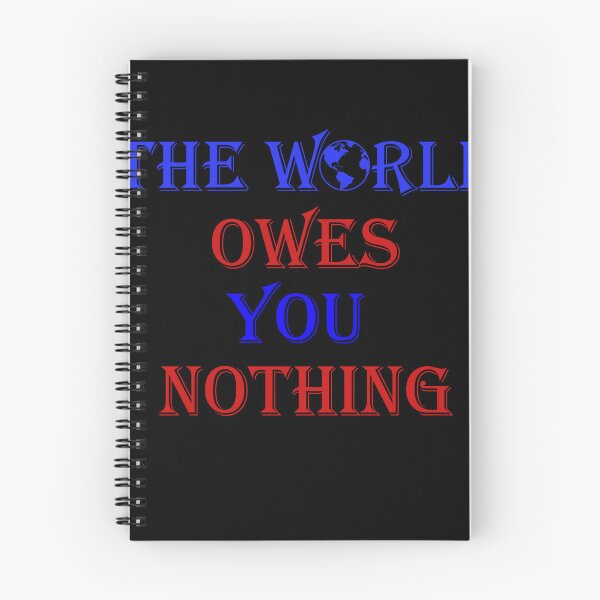 Item preview, The world owes you nothing designed and sold by iphotograph4.