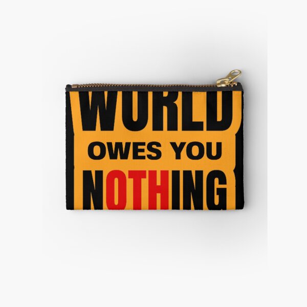Item preview, The world owes you nothing designed and sold by iphotograph4.