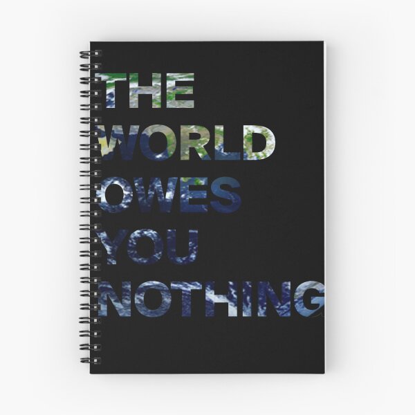 Item preview, The world owes you nothing designed and sold by iphotograph4.