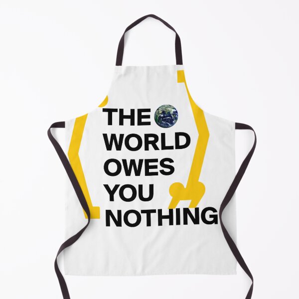 Item preview, The world owes you nothing designed and sold by iphotograph4.