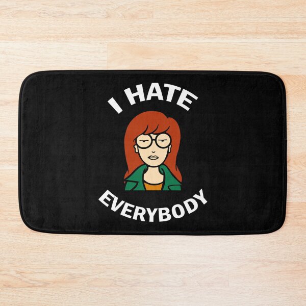 Item preview, Daria I Hate Everybody     designed and sold by DarrianMyDe.