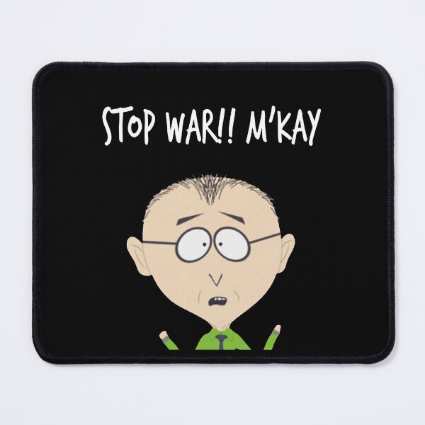 Item preview, Mr. Mackey Stop War!! M'kay! Cartoon Gift, Stand for Ukraine, Anti War, Politics, Protest  PAF02 designed and sold by PAFDesign.