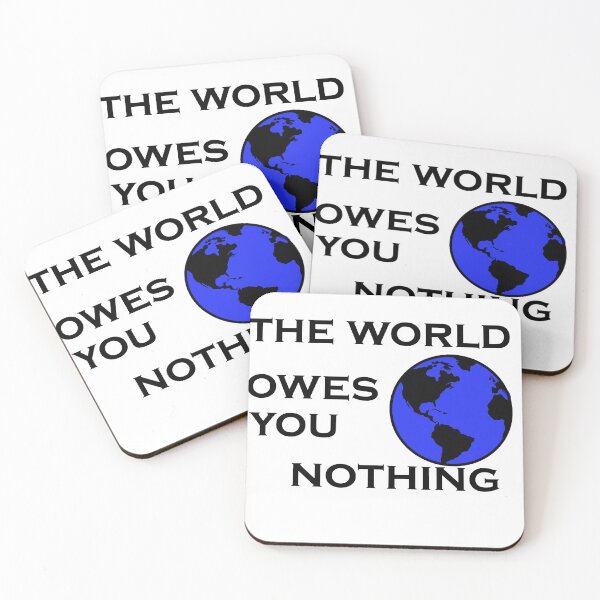 Item preview, The world owes you nothing designed and sold by iphotograph4.