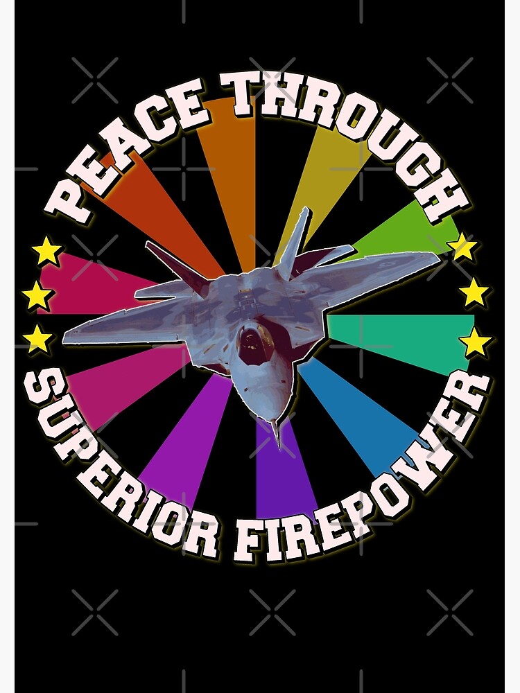 "Peace Through Superior Firepower | World Peace | Fighter Jet 1 Retro ...