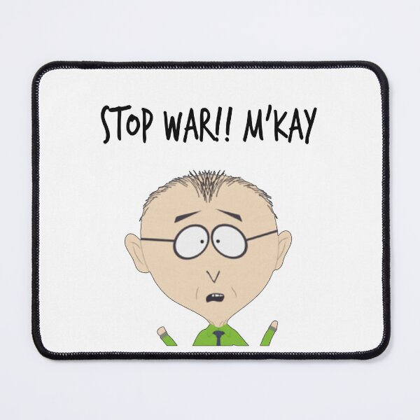 Item preview, Mr. Mackey Stop War!! M'kay! Cartoon Gift, Stand for Ukraine, Anti War, Politics, Protest  PAF02 designed and sold by PAFDesign.