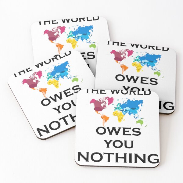 Item preview, The world owes you nothing designed and sold by iphotograph4.