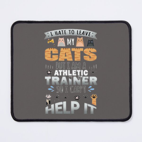Item preview, Cat Lover Athletic Trainer Quote designed and sold by Dazzle-TeesUS.