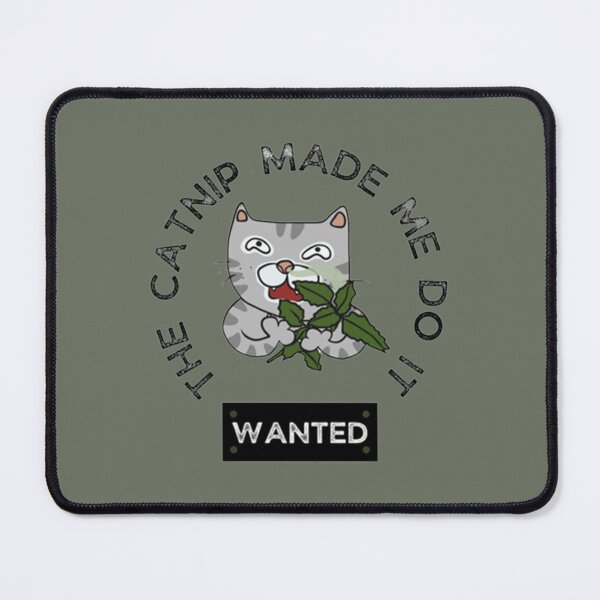 Item preview, Catnip Made Me Do It      designed and sold by Dazzle-TeesUS.