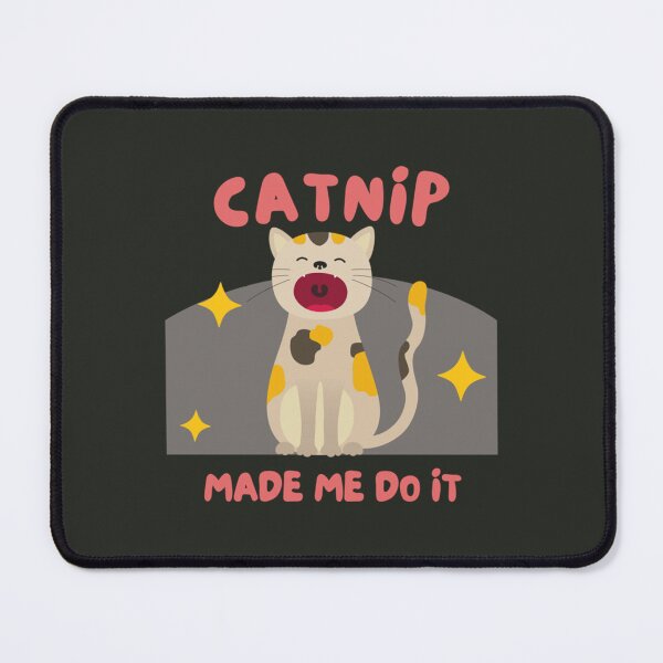 Item preview, Catnip Made Me Do It  (1) designed and sold by Dazzle-TeesUS.