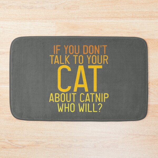 Item preview, If You Dont Talk To Your Cat About Catnip Someone Else Will     designed and sold by Dazzle-TeesUS.