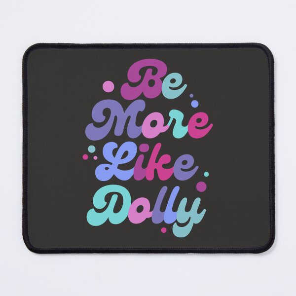 Item preview, Be More Like Dolly  designed and sold by mcconnbulsonr.