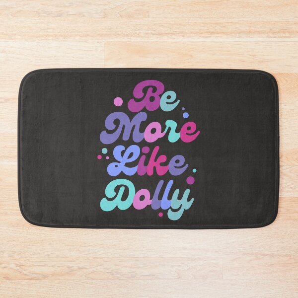 Item preview, Be More Like Dolly designed and sold by mcconnbulsonr.