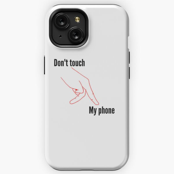 Funny Don't Touch My Phone Fun Phone Case for iphone 14 13 11 12 Pro  Max XR 7 8