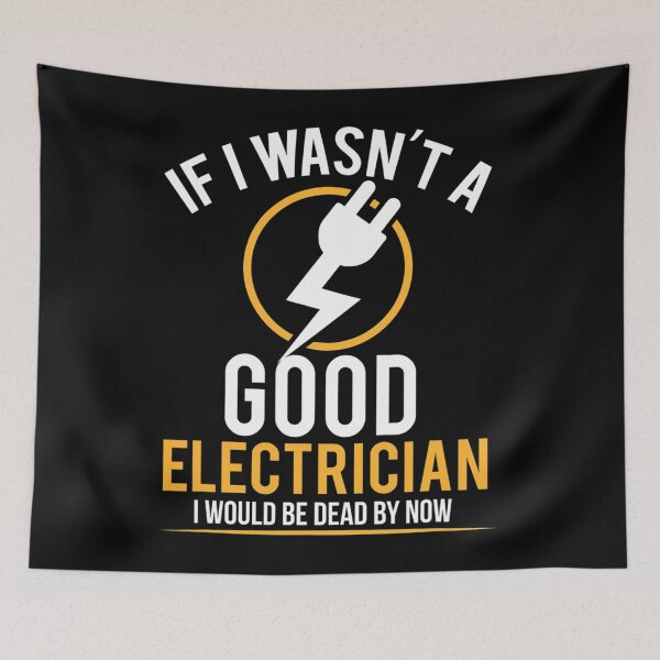Item preview, If I Wasn't a Good Electrician I'd Be Dead designed and sold by impracticaltan9.