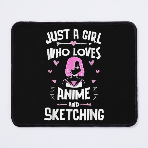 Item preview, Anime And Sketching, Just A Girl Who Loves Anime designed and sold by AgnesGeller.