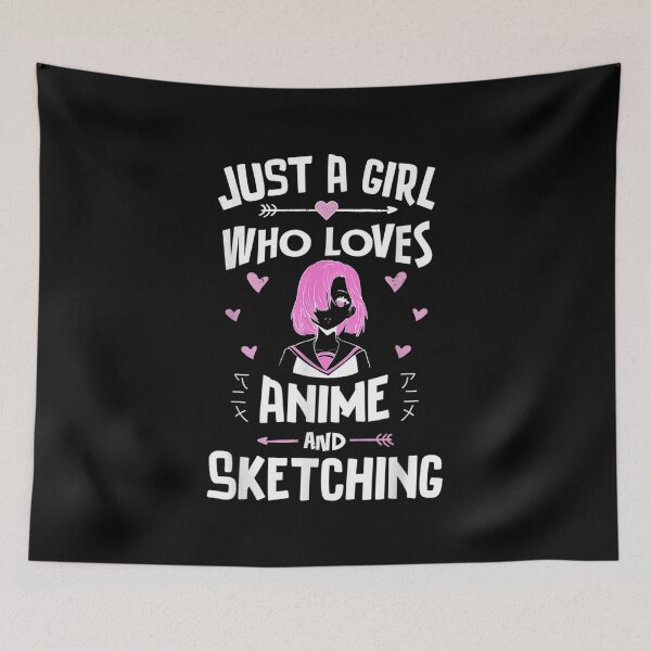 Item preview, Anime And Sketching, Just A Girl Who Loves Anime designed and sold by AgnesGeller.