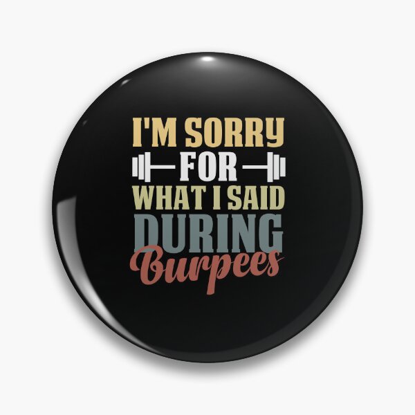 Item preview, I'm Sorry for What I Said During Burpees Funny Fitness Gift Idea / Colored Vintage Design designed and sold by Chamssou.