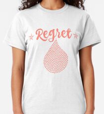 Regret Classic T-Shirt