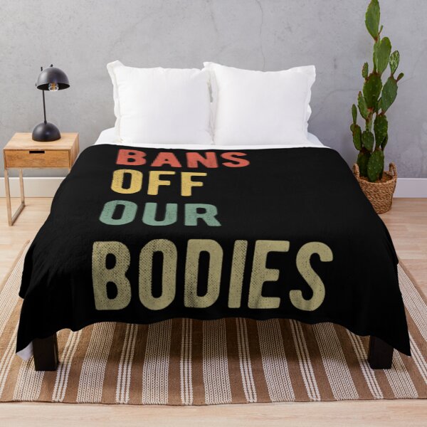 Item preview, Pro Abortion Bans Off Our Bodies I designed and sold by BufFord71.