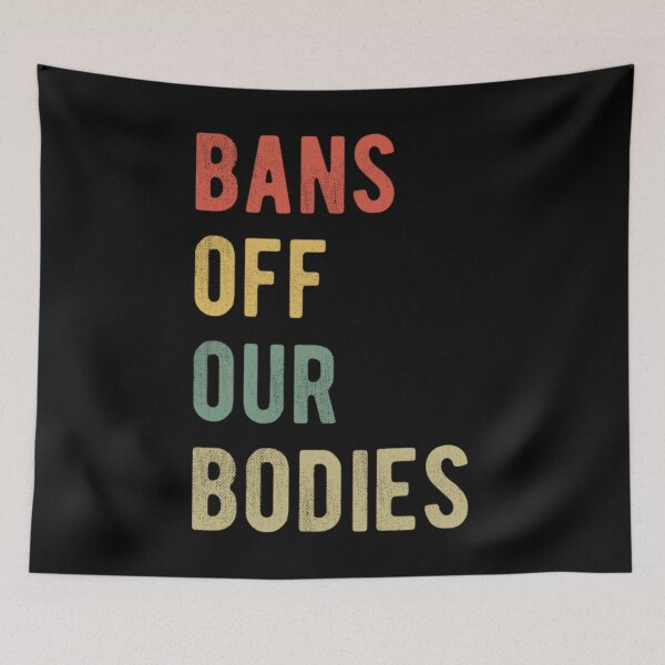 Item preview, Pro Abortion Bans Off Our Bodies I designed and sold by BufFord71.