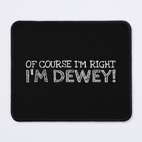 Item preview, Of Course I’m Right I’m Dewey Funny Personalized Name designed and sold by MariosNydras.
