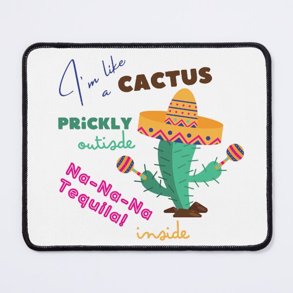 Item preview, I'm like a Cactus, prickly outside, Na-Na-Na Tequila inside designed and sold by trendingatees.