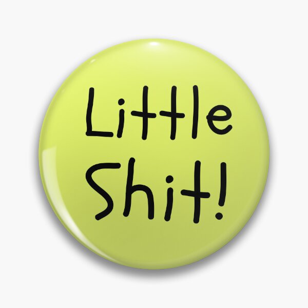 Item preview, Little Shit! Always in Mischief designed and sold by MaritzaGoodIdea.