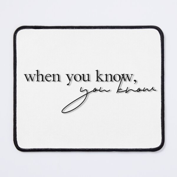 Item preview, “When you know, you know” designed and sold by erinsartstuffs.