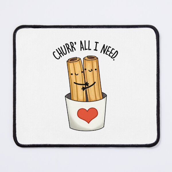 Item preview, Churr All I Need Funny Churros Puns designed and sold by punnybone.