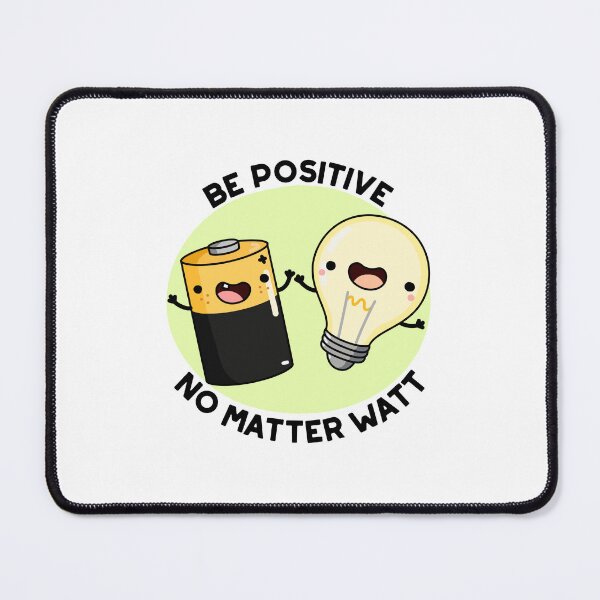 Item preview, Be Positive No Matter Watt Positive Science Puns  designed and sold by punnybone.