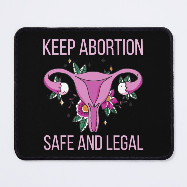 Item preview, Women Pro Abortion - Keep Abortion Safe And Legal III designed and sold by BufFord71.