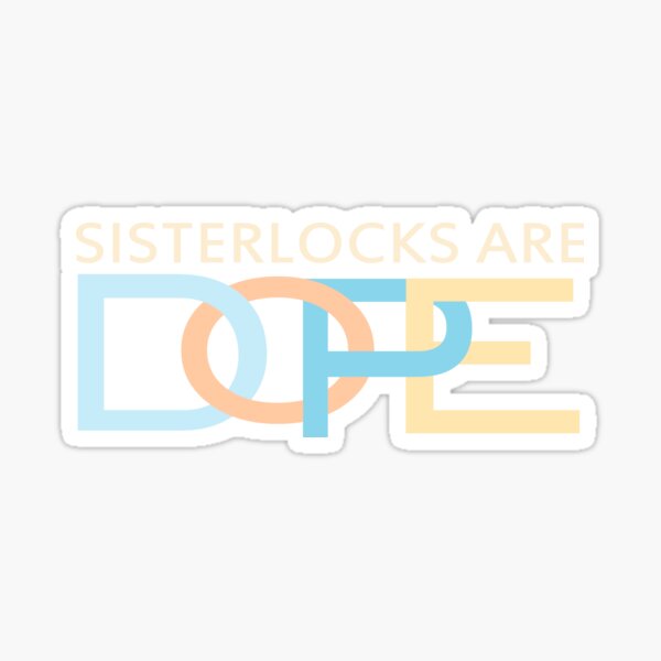 Item preview, Sisterlocks Are Dope Locs or Dreadlocks designed and sold by blackartmatters.