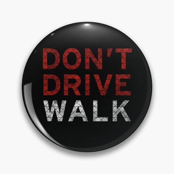 Item preview, Don't Drive Walk designed and sold by ollysomething.
