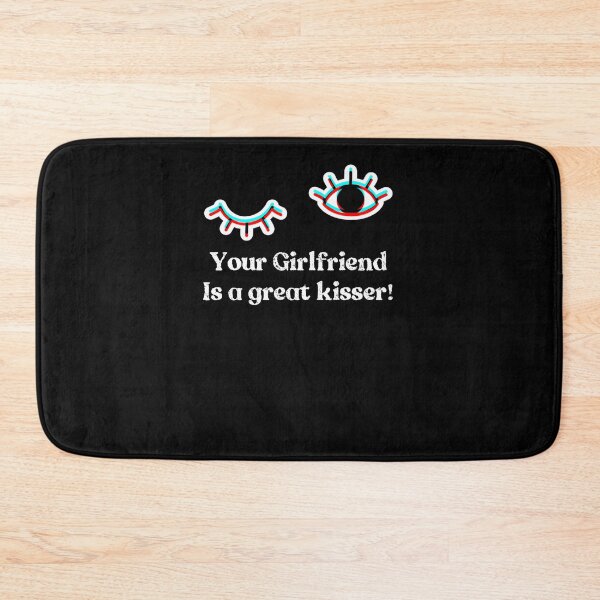 Item preview, Your Girlfriend Is A Great Kisser designed and sold by KHAFiT.