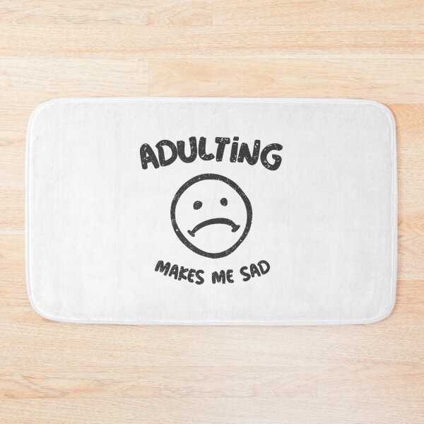 Item preview, Adulting Makes Me Sad T-ShirtAdulting Makes Me Sad designed and sold by BrionesUrrutia.