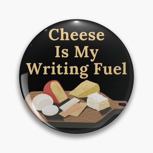 Item preview, Cheese Is My Writing Fuel designed and sold by TheKnightWriter.