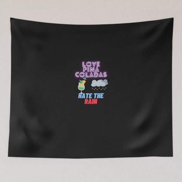 Item preview, Love Pina Coladas. Hate the rain.  designed and sold by Sam-TDesigns.