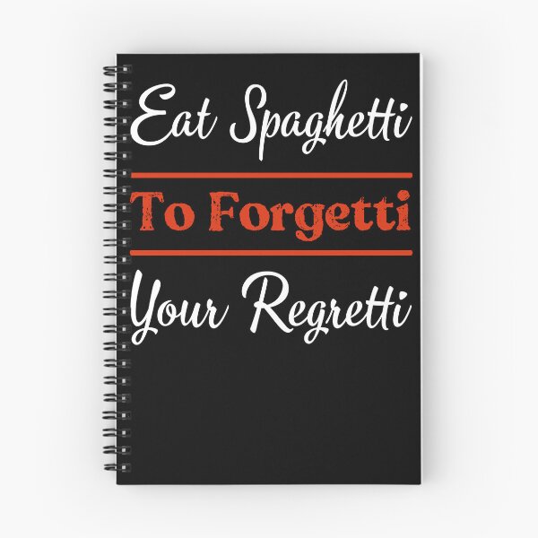 Item preview, Eat Spaghetti To Forgetti Your Regretti designed and sold by KHAFiT.