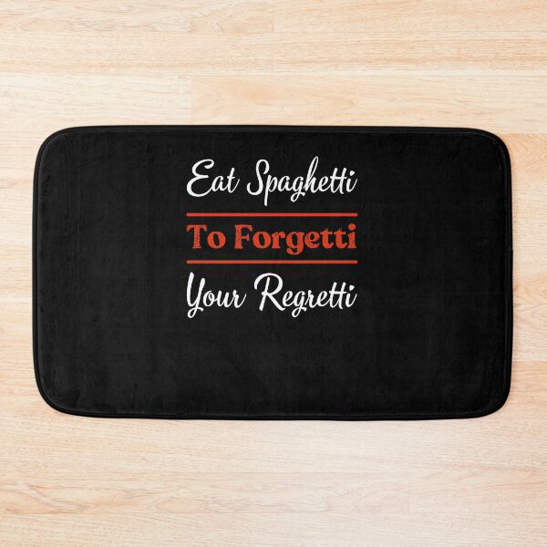 Item preview, Eat Spaghetti To Forgetti Your Regretti designed and sold by KHAFiT.